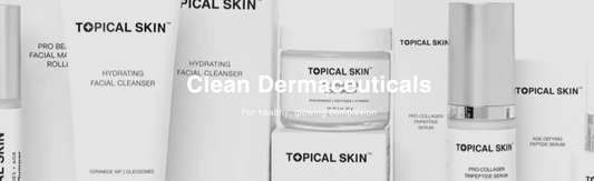Trusted by Experts: A Nationwide Network of Dermatologists and Aestheticians Praise TOPICAL SKIN’s Clean Dermaceuticals